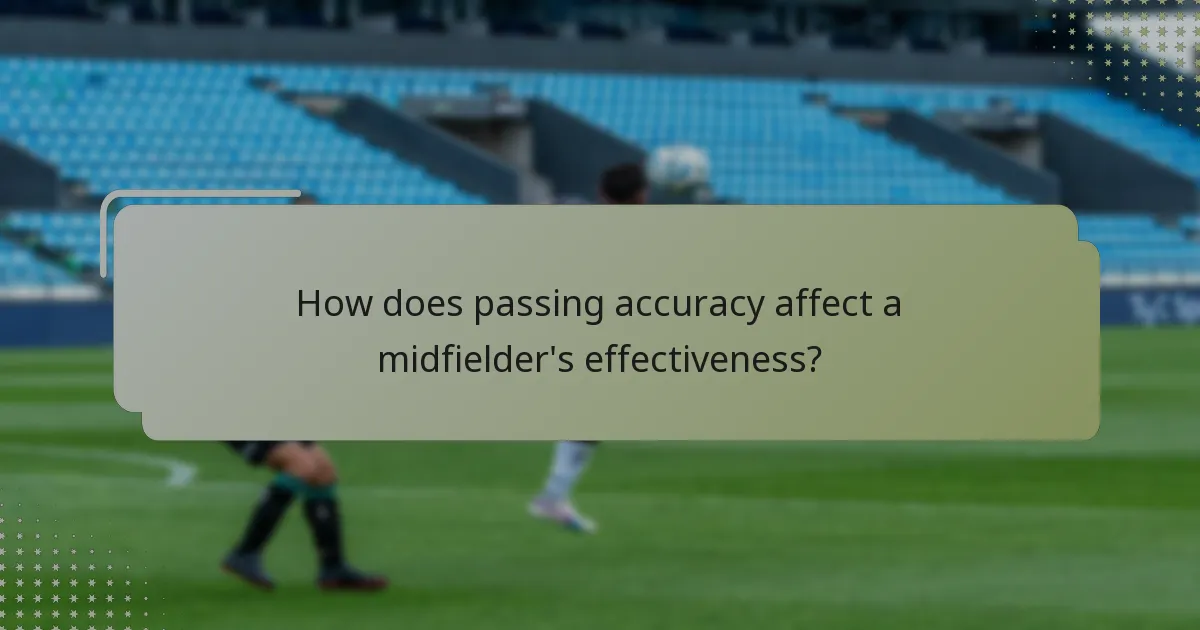 How does passing accuracy affect a midfielder's effectiveness?