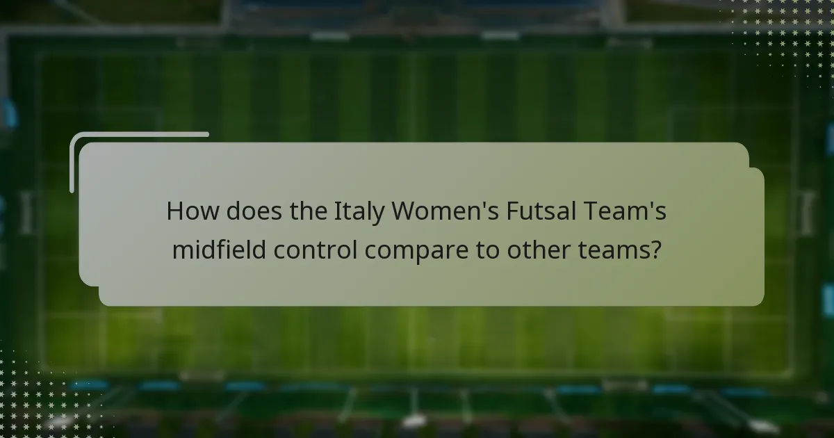 How does the Italy Women's Futsal Team's midfield control compare to other teams?