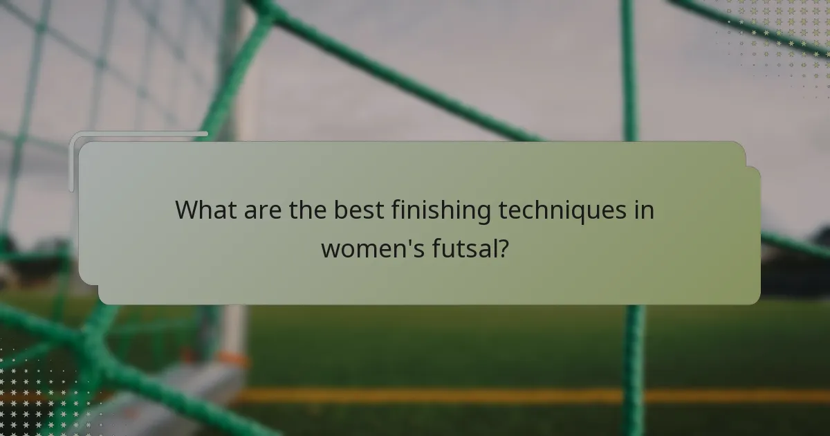 What are the best finishing techniques in women's futsal?