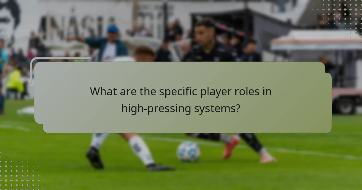 What are the specific player roles in high-pressing systems?