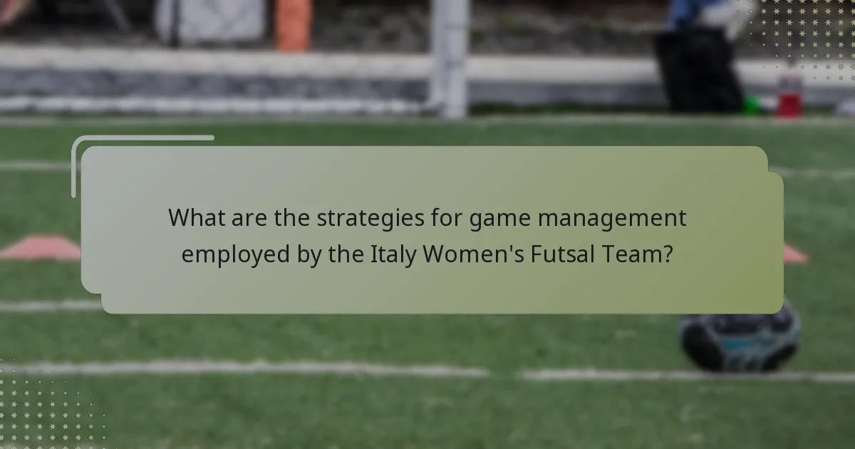 What are the strategies for game management employed by the Italy Women's Futsal Team?