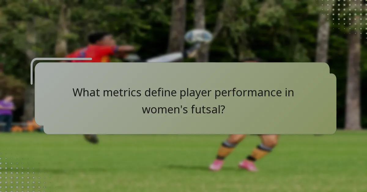 What metrics define player performance in women's futsal?