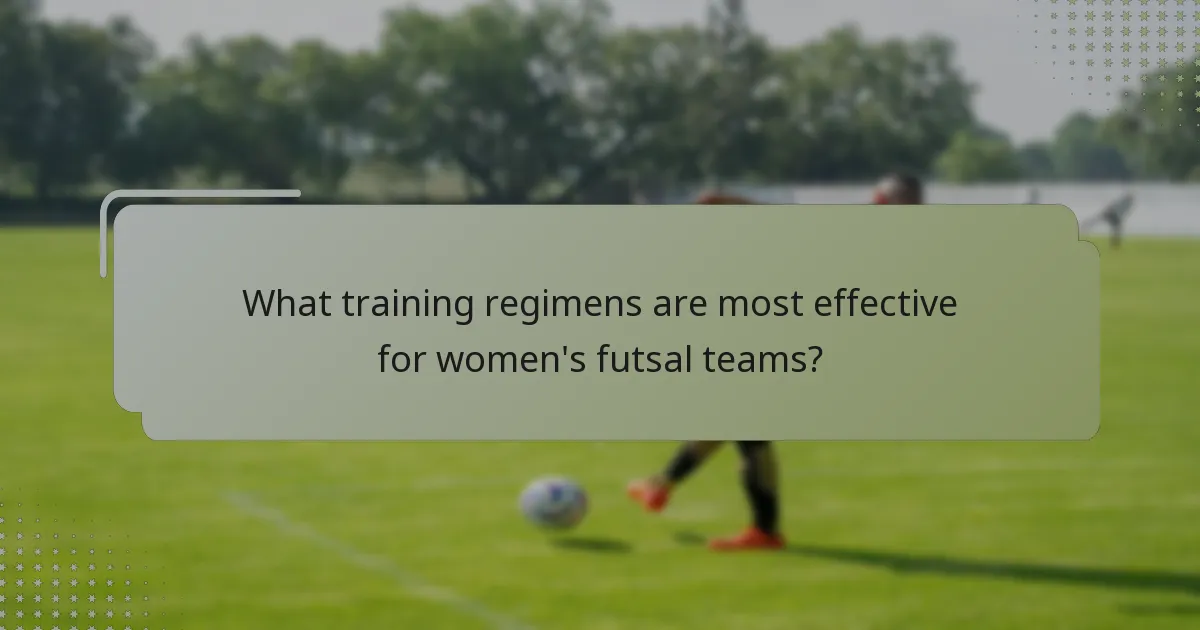 What training regimens are most effective for women's futsal teams?