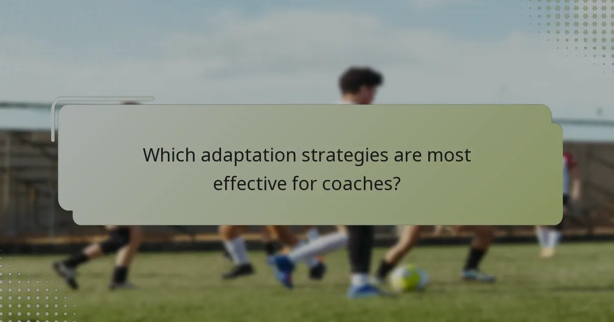Which adaptation strategies are most effective for coaches?
